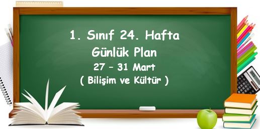 2022-2023 Eğitim Öğretim Yılı 1. Sınıf 24. Hafta Günlük Planlar (27 -31 Mart)